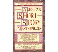 American Short Story Masterpieces: A Rich Selection of Recent Fiction from America's Best Modern Writers