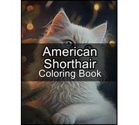 American Shorthair: American Shorthair Coloring Book For Kids With Fun And Relaxation.