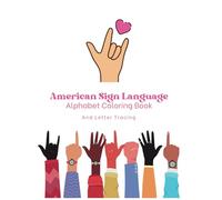 American Sign Language: Alphabet Coloring Book And Letter Tracing