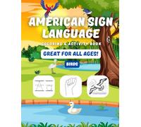 American Sign Language (ASL) Coloring & Activity Book For Kids and Adults - Volume 4 - Birds - Fingerspelling and Writing Practice - Beginner Sign Language Workbook