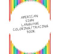 American Sign Language Coloring Book: ASL coloring/tracing book