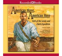 American Slave, American Hero: York della spedizione di Lewis e Clark
