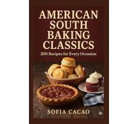 American South Baking Classics: 200 Recipes for Every Occasion
