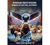 American Spirit Animals: Keepers of Land, Sky, and Water