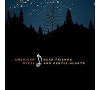 American Steel - Dear Friends & Gentle Hearts