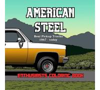 American Steel: Real Pickup Trucks 1947-2025: Enthusiasts Coloring Book, Great Gift For Truck Lovers, Easy To Color, Vintage to Modern, Adult Coloringbook