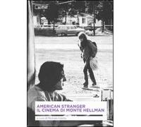 American stranger. Il cinema di Monte Hellman