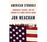 American Struggle: Democracy, Dissent, and the Pursuit of a More Perfect Union: an Anthology