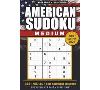 AMERICAN SUDOKU - MEDIUM: 300+ Large Print Puzzles for Adults & Seniors • One Puzzle Per Page • Full Solutions Included • USA Edition • 6x9 Inches