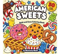 American Sweets Coloring Book: Bold and Easy Candy, Donuts and Classic Treats Designs | 50 Large Print Stress Relief Pages for Adults, Teens and Seniors