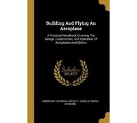 American Technical Society Building And Flying An Aeroplane (Tascabile)