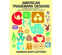 American Trademark Designs: A Survey With 732 Marks, Logos, and Corporate-Identity Symbols: Survey with 732 Marks, Logos and Corporate-Identity Signs