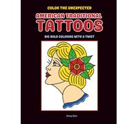 American Traditional Tattoos: Big Bold Coloring with a Twist