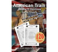 American Train: Double 15 Dominoes Score Sheets: Cool Book, 6" x 9”, 120 Pages, Great Fun for all Ages.
