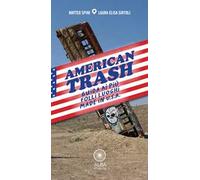 American trash. Guida ai più folli luoghi made in U.S.A.