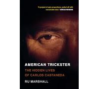 American Trickster: The Hidden Lives of Carlos Castaneda