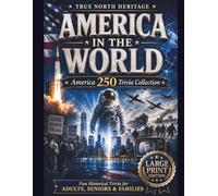 American Trivia Challenge America in the World: 200 Large Print Multiple Choice Questions on WWII, the Civil Rights Era, the Space Age & Modern America