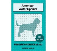 American Water Spaniel Word Search Puzzle Book: Over 100 Fun Word Search Puzzles - The Perfect Gift for Owners, Dog Lovers, and Puzzle Fans of All Ages
