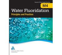 American Water Works Association M4 Water Fluoridation Principles (Tascabile)