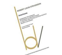 Americana: Emigrante per passione-Attraverso le grandi pianure-La vecchia capitale dell'Oceano Pacifico-Abusivi a Silverado. Ediz. illustrata