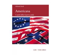 Americana. I canti della Guerra civile - Ilardi Alfredo