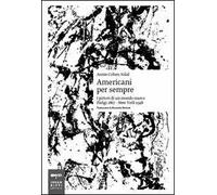 Americani per sempre. I pittori di un mondo nuovo (Parigi 1867-New York 1948)