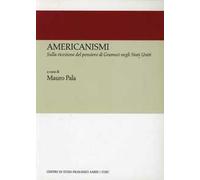 Americanismi. Sulla ricezione del pensiero di Gramsci negli Stati Uniti