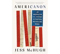 Americanon: An Unexpected U.S. History in Thirteen Bestselling Books
