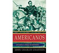 Americanos: Latin American's Struggle for Independence