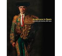 Americans in Spain: Painting and Travel, 1820-1920