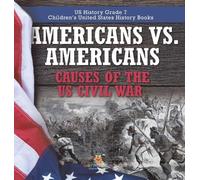 Americans vs. Americans Causes of the US Civil War US History (Copertina rigida)