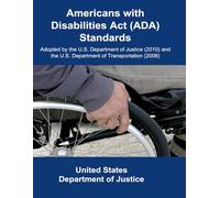 Americans with Disabilities Act (ADA) Standards: Adopted by the U.S. Department of Justice (2010) and the U.S. Department of Transportation (2006)