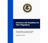 Americans with Disabilities Act Title Il Regulations: Nondiscrimination on the Basis of Disability in State and Local Government Services
