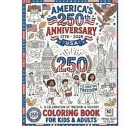America's 250th Anniversary Coloring Book for Kids & Adults