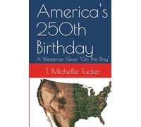 America's 250th Birthday: A Westerner Gives "On This Day"