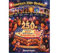 AMERICA'S 250th BIRTHDAY: Freedom, Courage, and Hope