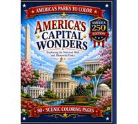 America's Capital Wonders: Exploring the National Mall and Memorial Parks