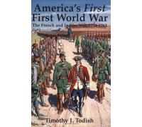 America's First First World War: French and Indian War, 1754-1763