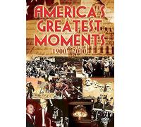 America's Greatest Moments: 1900-2000