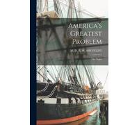 America's Greatest Problem (Copertina rigida)