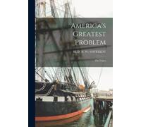 America's Greatest Problem (Tascabile)