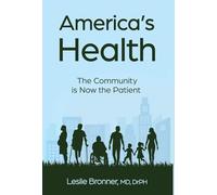 America's Health: The Community Is Now the Patient