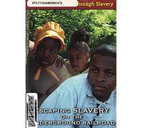 America's Journey Through Slavery: Escaping Slavery On The Underground Railroad
