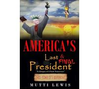 America's Last & Final President