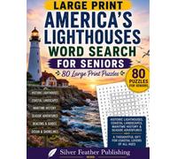 America's Lighthouses Word Search for Seniors: 80 Large Print Puzzles Featuring Historic Lighthouses, Coastal Landscapes, Maritime History & Seaside Adventures