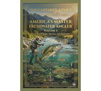 America's Master Freshwater Angler: The Definitive Volume 3: Insider Strategies & Advanced Identification