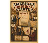 America's Original Startup: A Funny Entrepreneur Notebook for Startup Founders, Small Business Owners, and American History Lovers