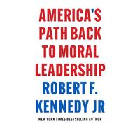America's Path Back to Moral Leadership