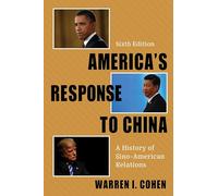 America's Response to China: A History of Sino-American Relations