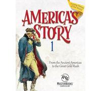America's Story: From the Ancient Americas to the Great Gold Rush